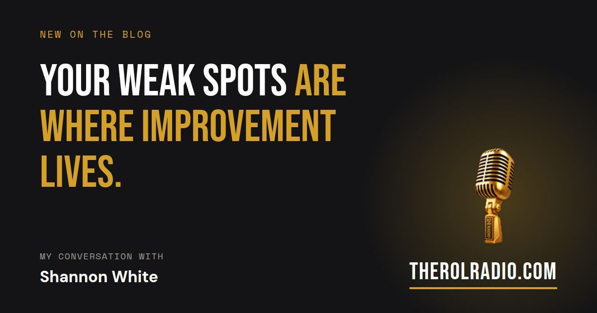 Pull quote from Shannon White: Your weak spots are where improvement lives.